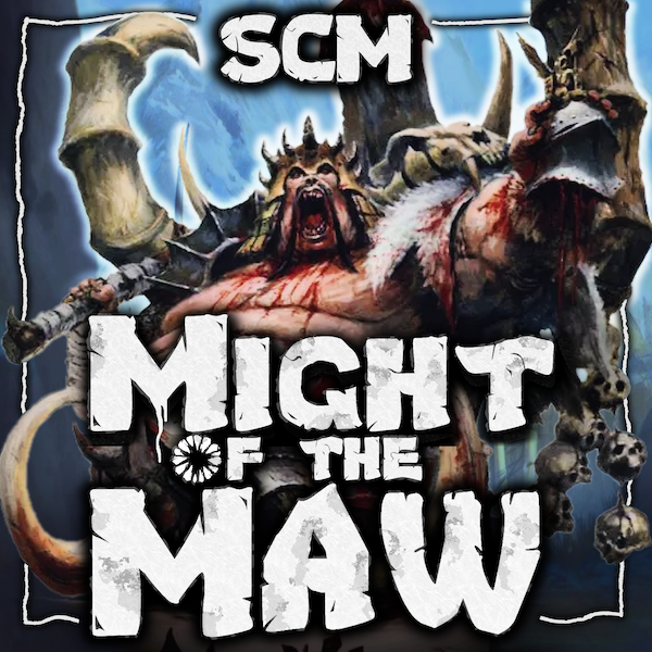 SCM Might of the Maw (6.3)