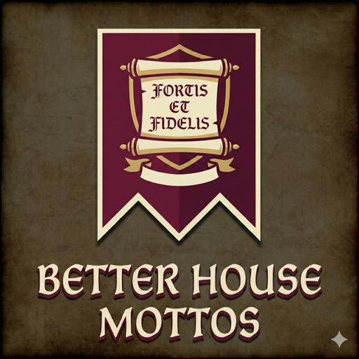 Better House Mottos