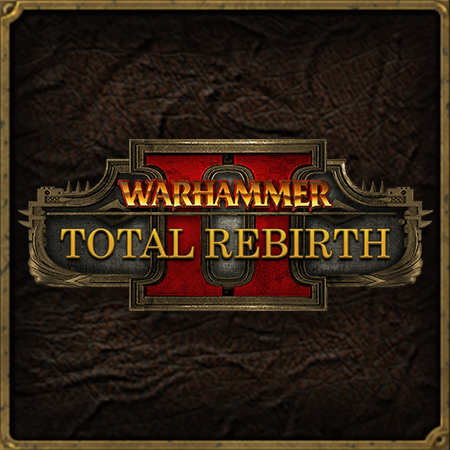 Warhammer: Total Rebirth (ALPHA)