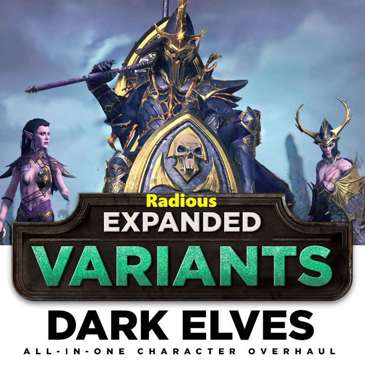 Spooky's Expanded Variants Series: Dark Elves - Radious Submod + Tweaks