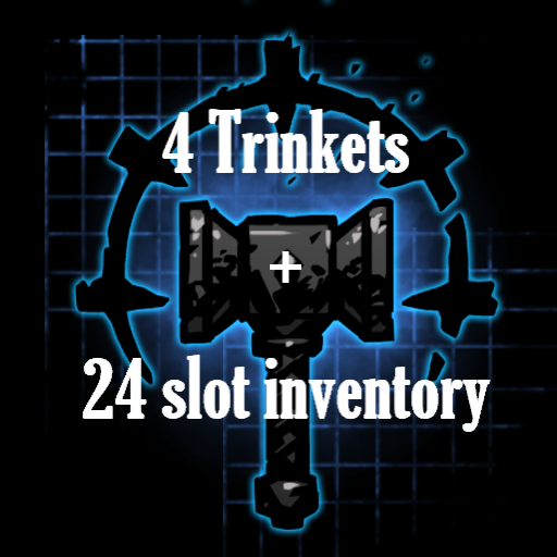 4 Trinkets+24 slot inventory