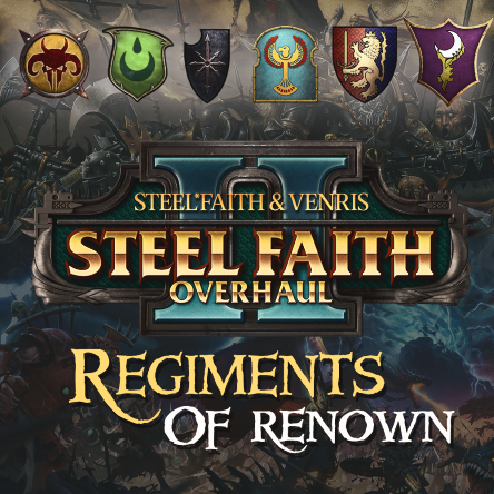 Regiments of Renown - Compilation (SFO: GRIMHAMMER 2 addon) - UPDATED FOR S&F!